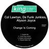 Col Lawton, Da Funk Junkies & Alyson Joyce - Change Is Coming - EP